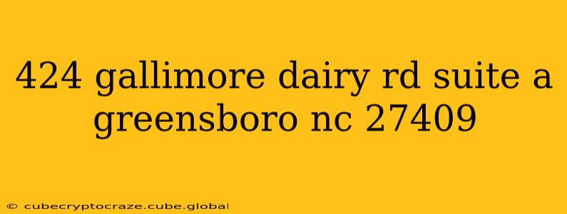 424 gallimore dairy rd suite a greensboro nc 27409
