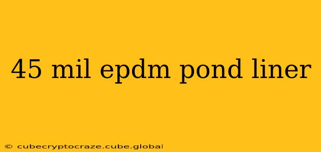 45 mil epdm pond liner