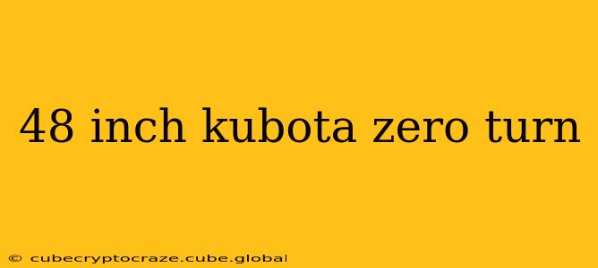 48 inch kubota zero turn