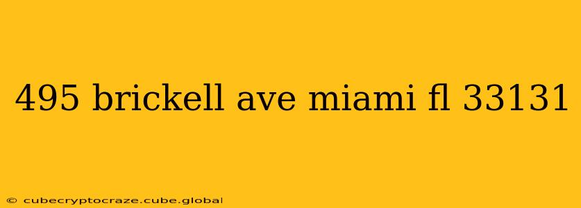 495 brickell ave miami fl 33131