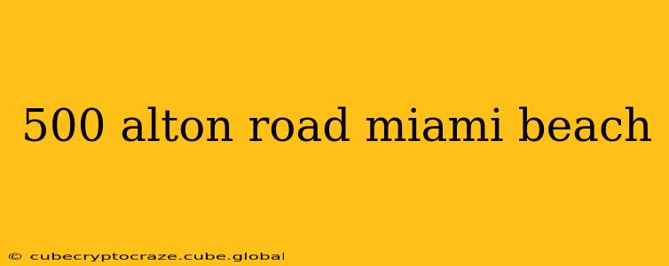 500 alton road miami beach