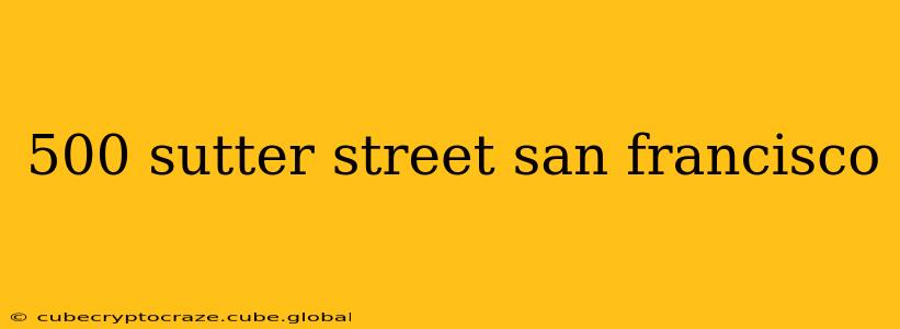 500 sutter street san francisco