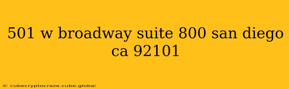 501 w broadway suite 800 san diego ca 92101 501 w broadway suite 800 san diego ca 92101