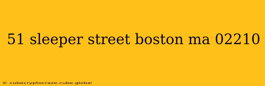 51 sleeper street boston ma 02210