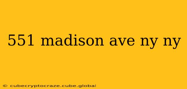 551 madison ave ny ny