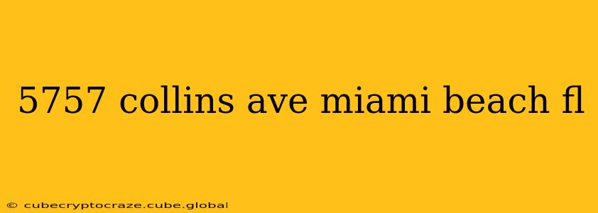 5757 collins ave miami beach fl