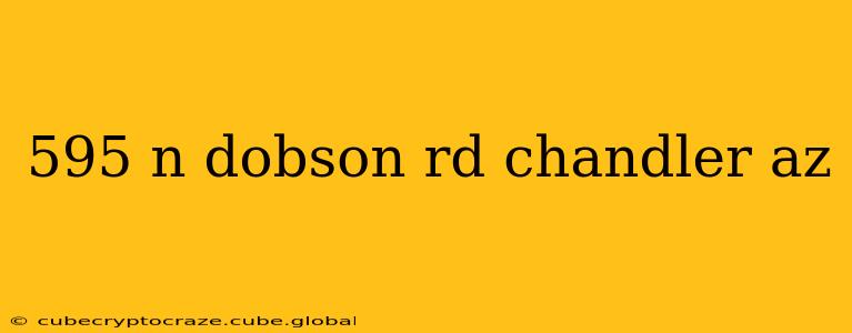 595 n dobson rd chandler az