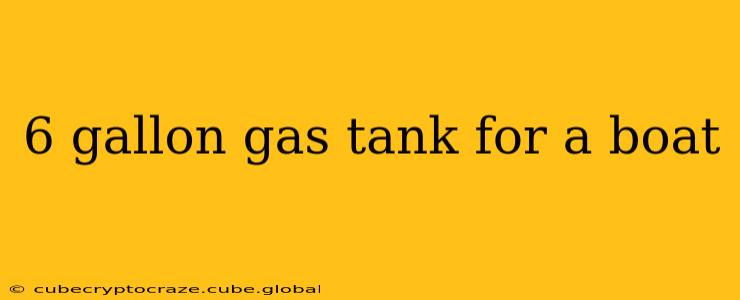 6 gallon gas tank for a boat