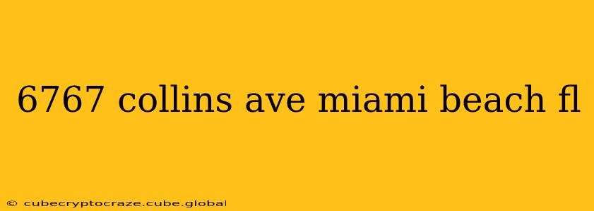 6767 collins ave miami beach fl