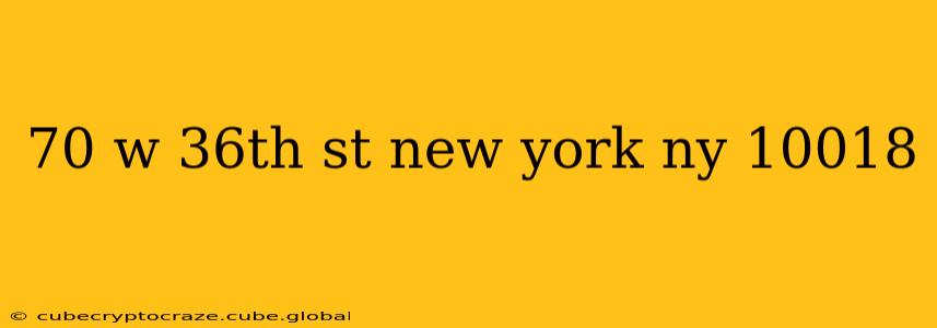 70 w 36th st new york ny 10018