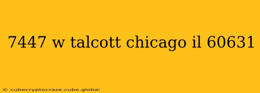7447 w talcott chicago il 60631