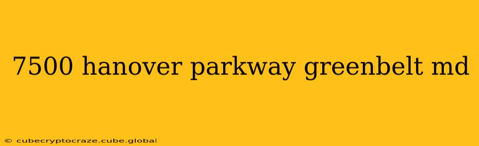 7500 hanover parkway greenbelt md
