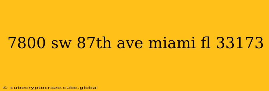 7800 sw 87th ave miami fl 33173