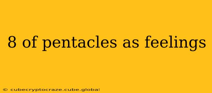 8 of pentacles as feelings