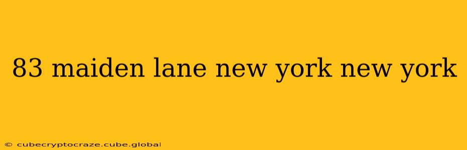 83 maiden lane new york new york
