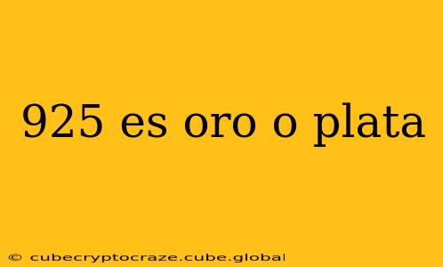 925 es oro o plata
