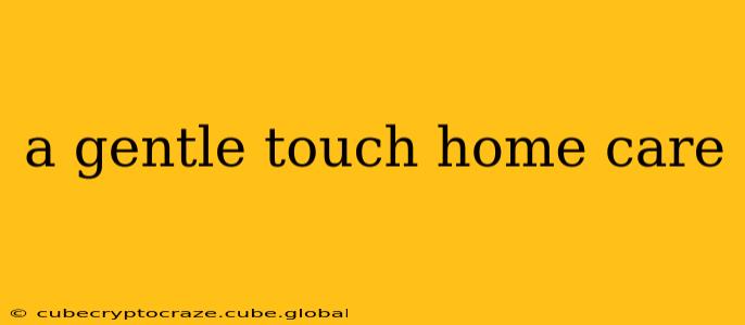 a gentle touch home care