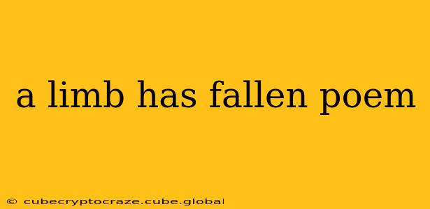 a limb has fallen poem