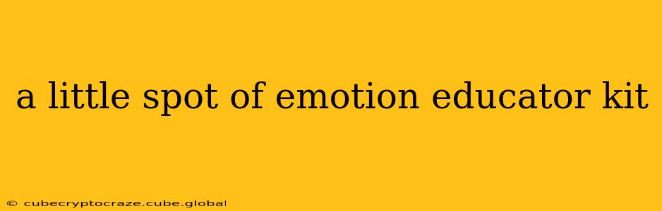 a little spot of emotion educator kit
