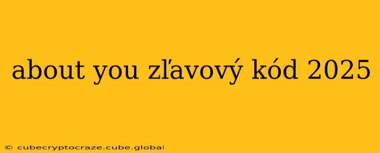 about you zľavový kód 2025