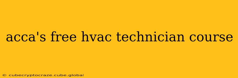acca's free hvac technician course