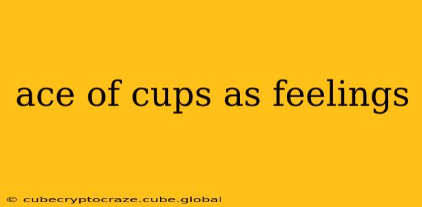 ace of cups as feelings