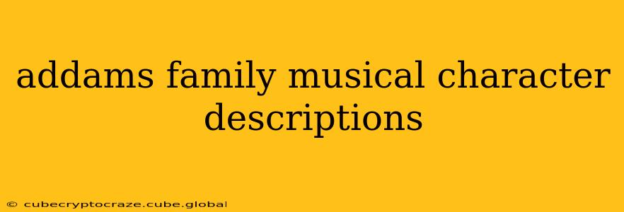 addams family musical character descriptions