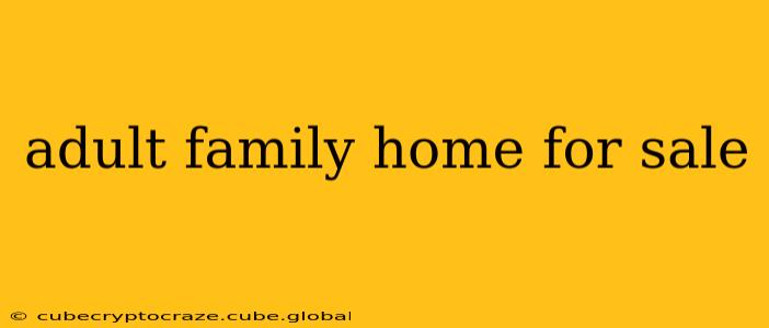 adult family home for sale