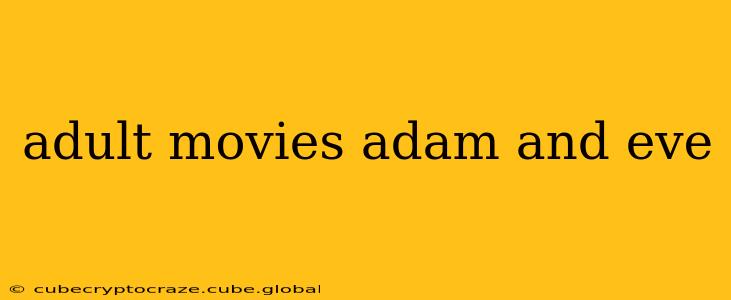 adult movies adam and eve