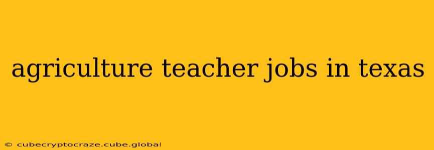 agriculture teacher jobs in texas