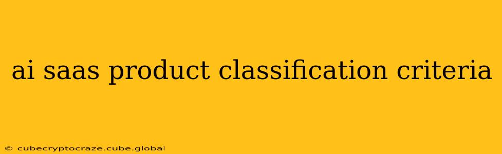 ai saas product classification criteria