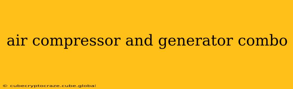 air compressor and generator combo