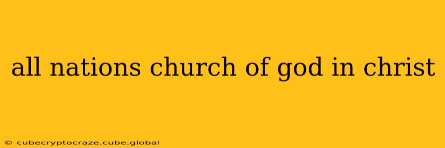 all nations church of god in christ