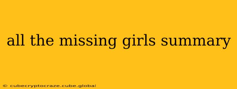 all the missing girls summary