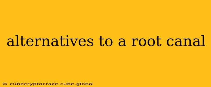 alternatives to a root canal