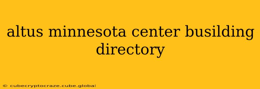altus minnesota center busilding directory
