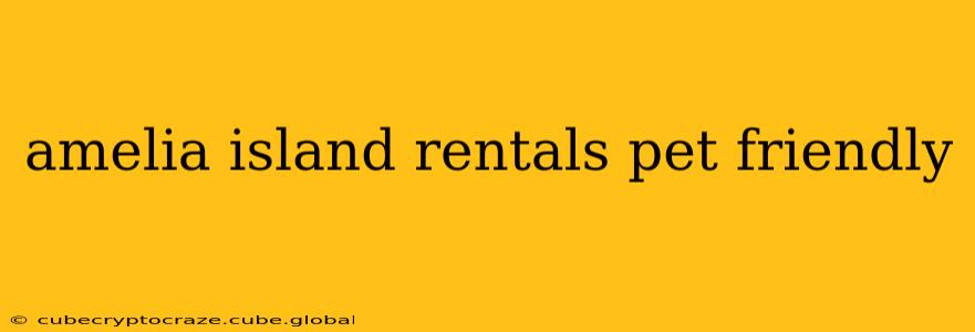 amelia island rentals pet friendly