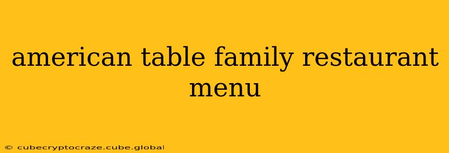 american table family restaurant menu