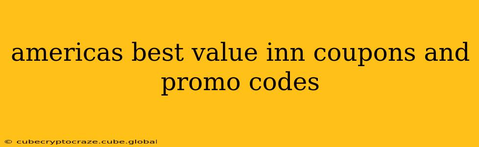 americas best value inn coupons and promo codes