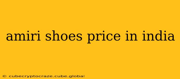 amiri shoes price in india