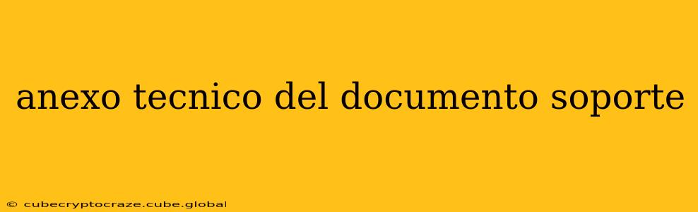 anexo tecnico del documento soporte