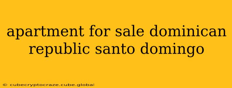 apartment for sale dominican republic santo domingo