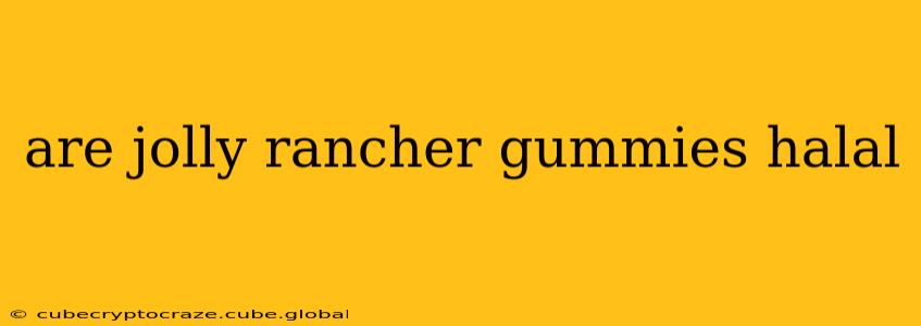 are jolly rancher gummies halal