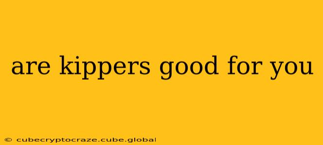 are kippers good for you