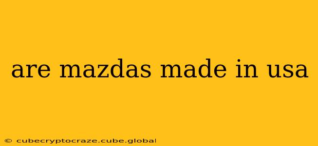 are mazdas made in usa