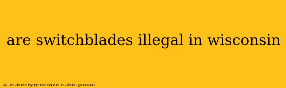 are switchblades illegal in wisconsin