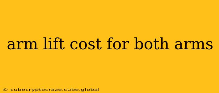 arm lift cost for both arms