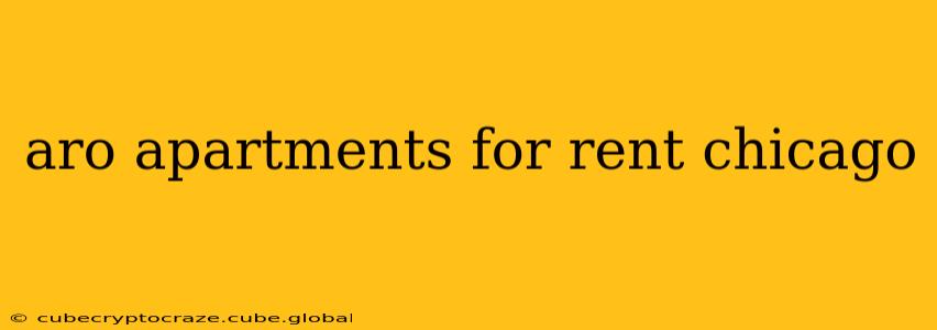 aro apartments for rent chicago