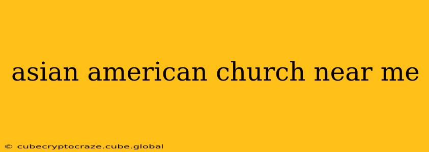 asian american church near me