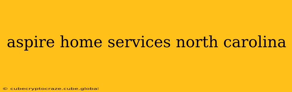 aspire home services north carolina